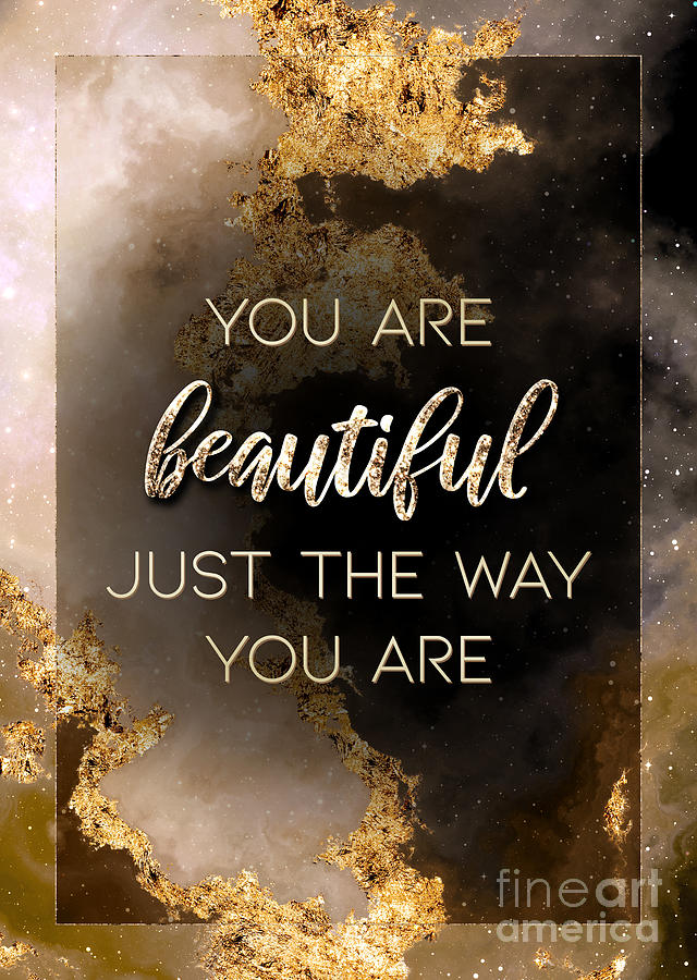 You Are Beautiful Gold Motivational Art n.0101 Painting by Holy Rock Design