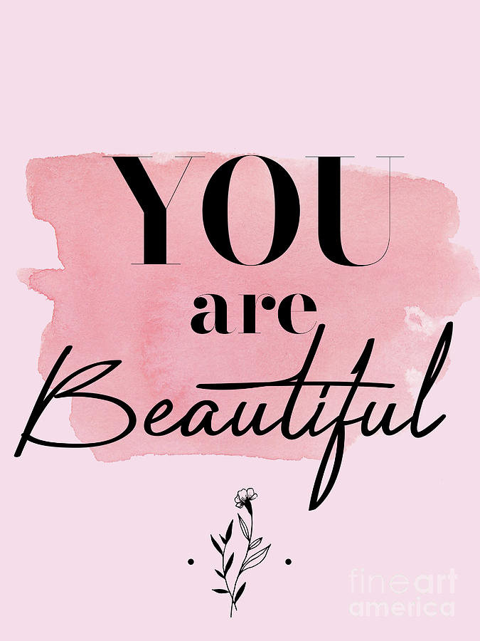 You Are Beautiful Posters Art Design Digital Art by GnG Bros | Fine Art ...