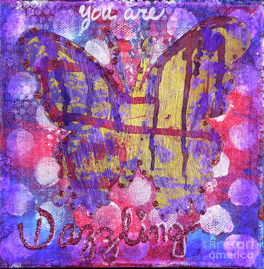 You Are Dazzling Butterfly Painting by Lisa Crisman