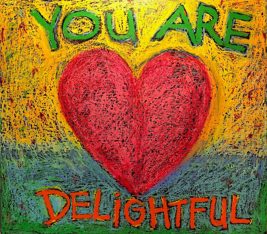 You Are Delightful Mixed Media by Lynda Zahn