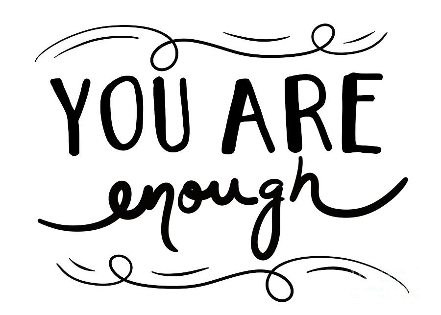 You Are Enough Digital Art by Priscilla Wolfe - Fine Art America