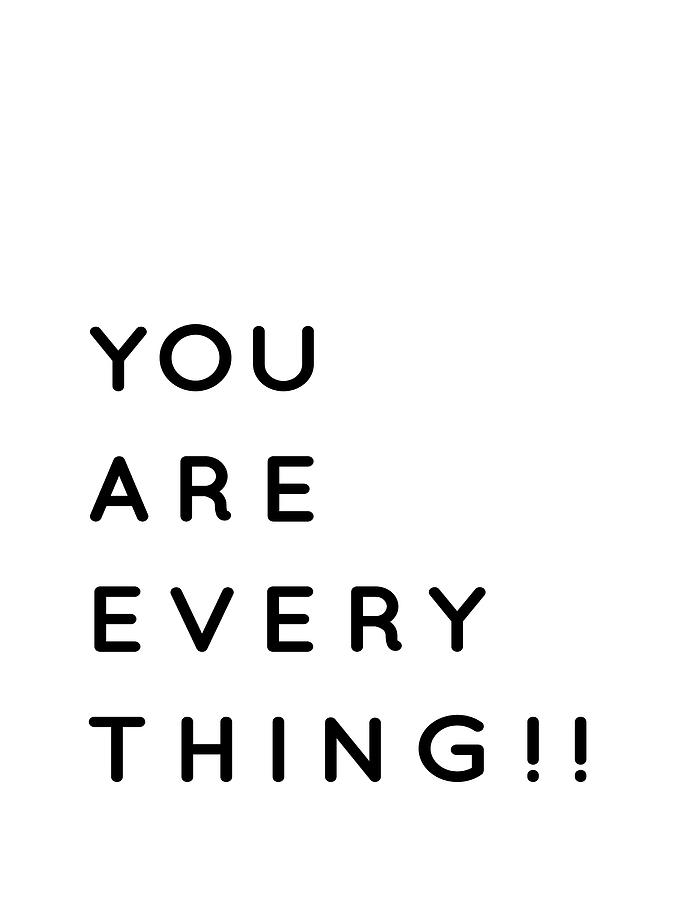 You are Everything - Motivational Inspirational Typography Art Digital ...