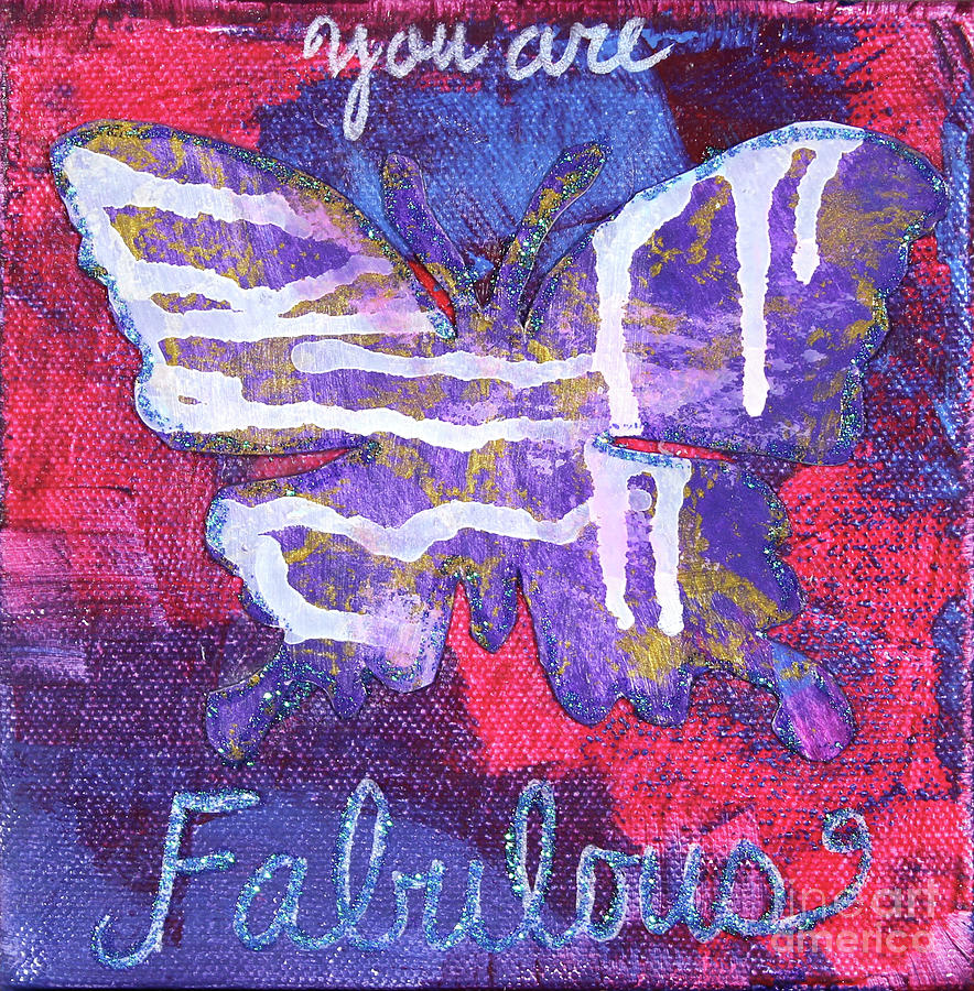 You Are Fabulous Butterfly Painting by Lisa Crisman