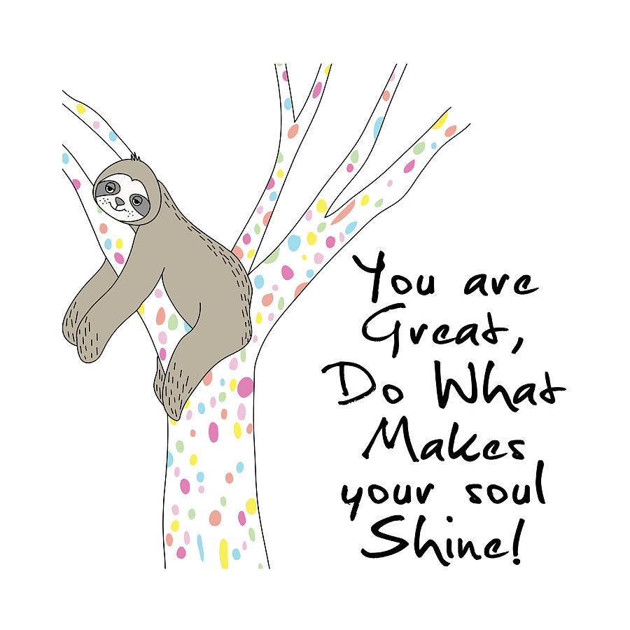 You Are Great, Do What Makes Your Soul Shine Drawing by Beautify My Walls