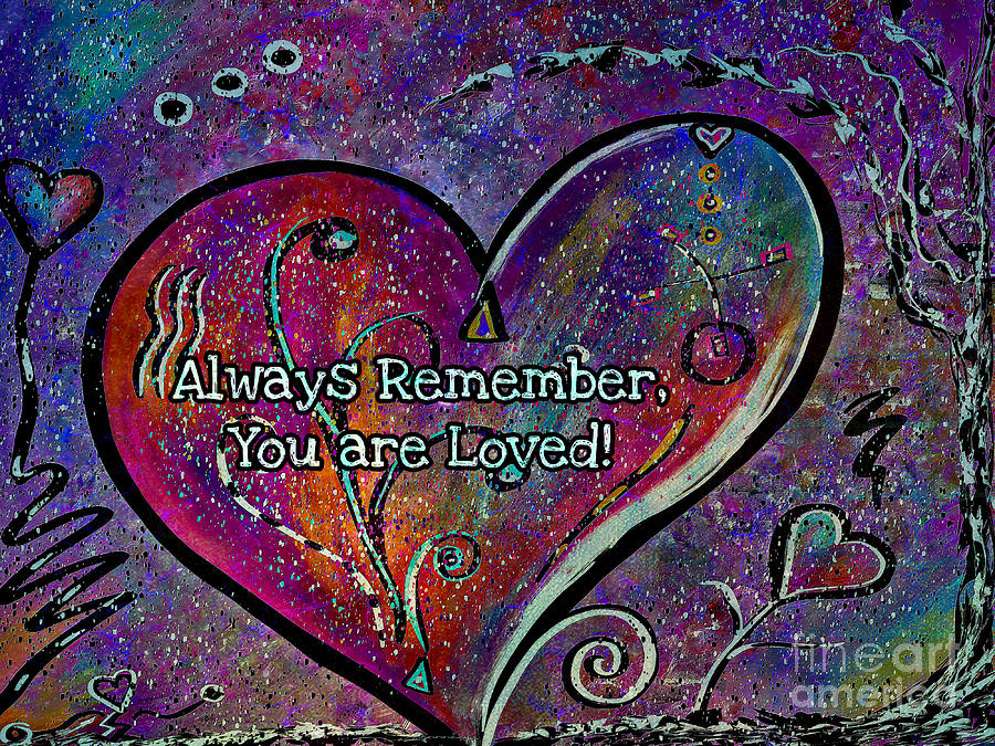 You Are Loved Mixed Media by Lauries Intuitive