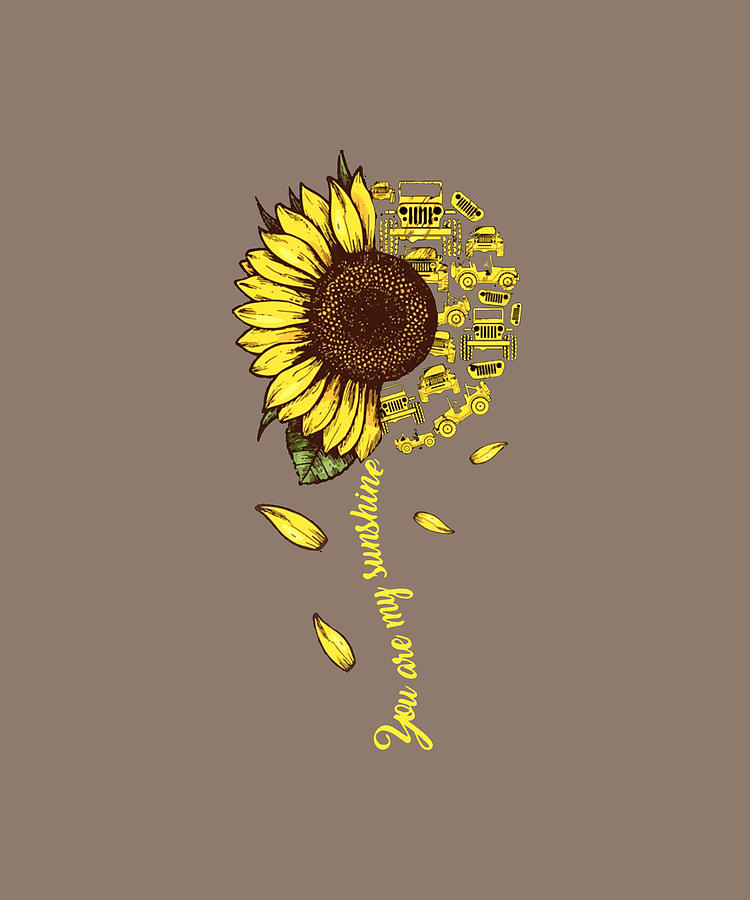 You Are My Sunshine Sunflower Flower Jeep Digital Art by Duong Ngoc son