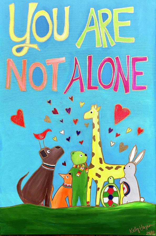 You Are Not Alone Painting by Kelly Simpson Hagen