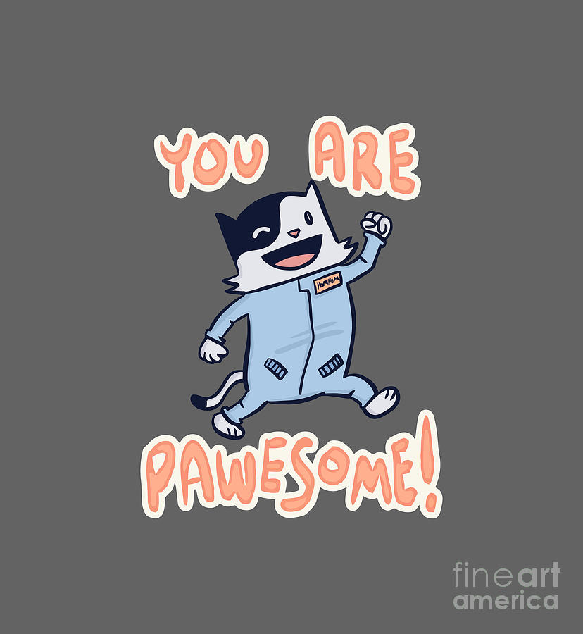 You Are Pawesome Drawing by Oni Astuti