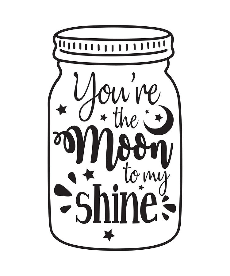 You are the moon to my shine valentines day quote Digital Art by Norman ...