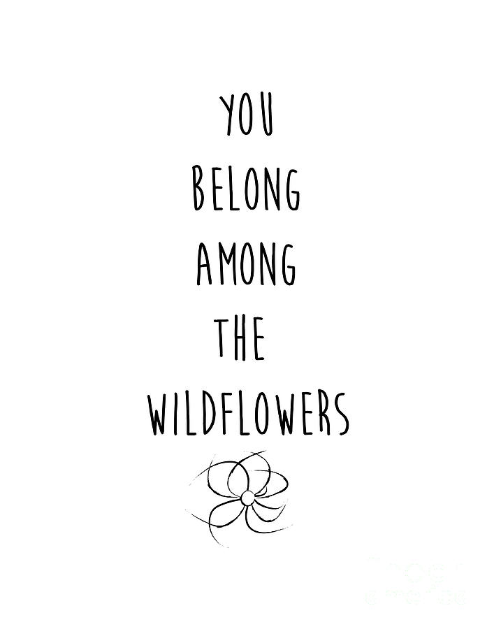 You Belong Among the Wildflowers Digital Art by Jennifer Camp