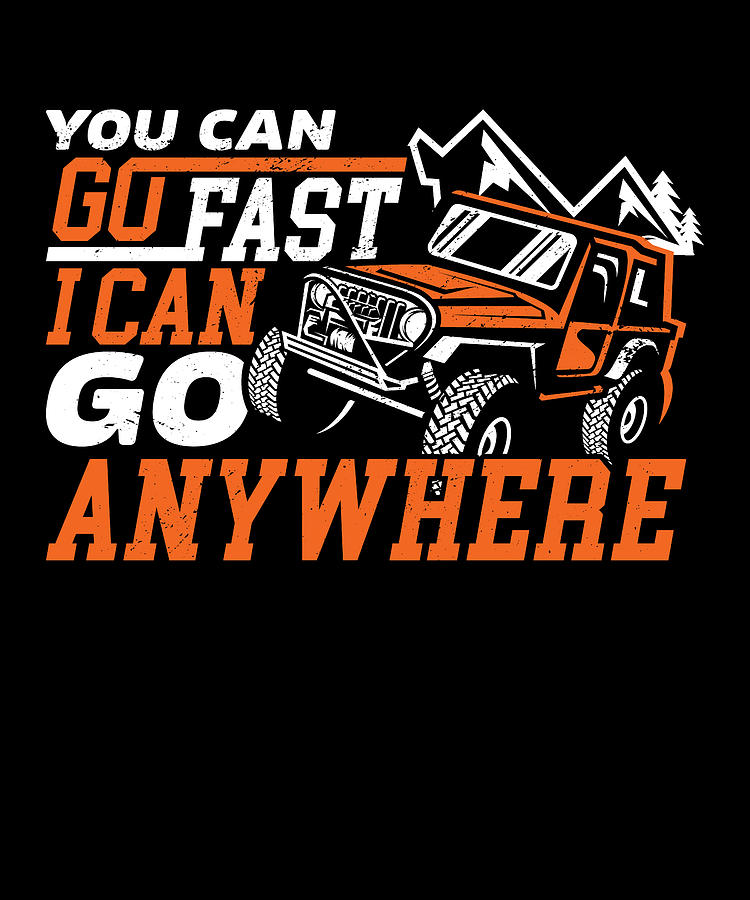 You Can Go Fast Can Go Anywhere Digital Art by Steven Zimmer - Pixels