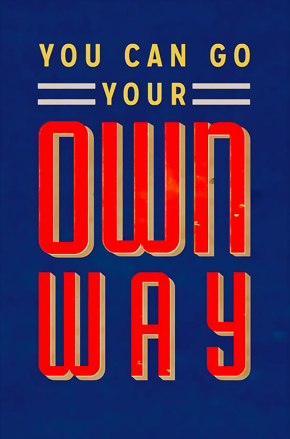 You Can Go Your Own Way Digital Art by Sony Kento Fine Art America