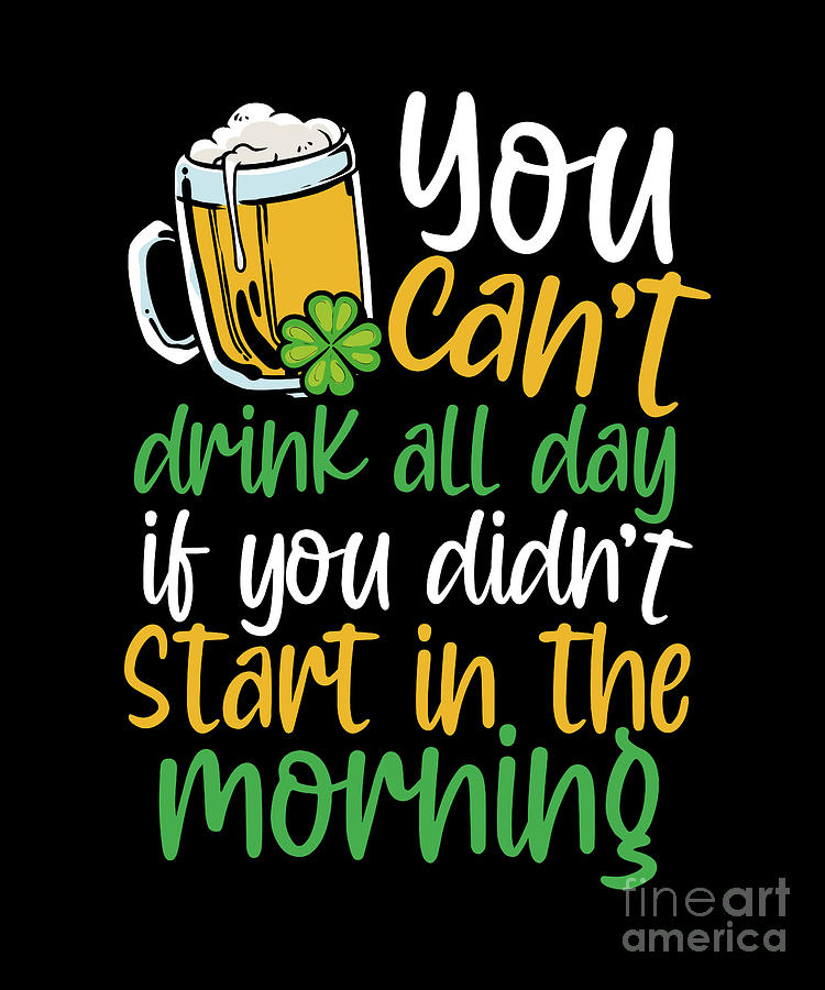 You cant drink all day Digital Art by BeMi Store - Fine Art America