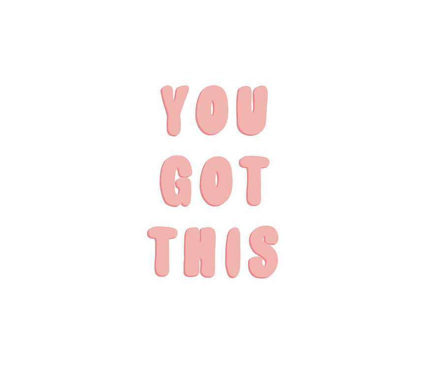 You got this pink bubble quote Poster funny Painting by Tony Jeremy ...