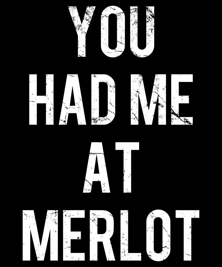 You Had Me At Merlot Digital Art by Flippin Sweet Gear