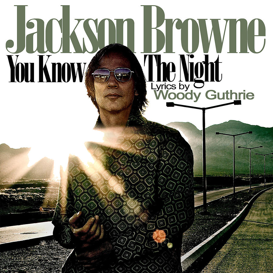 You Know The Night Single by Jackson Browne Photograph by Jackson