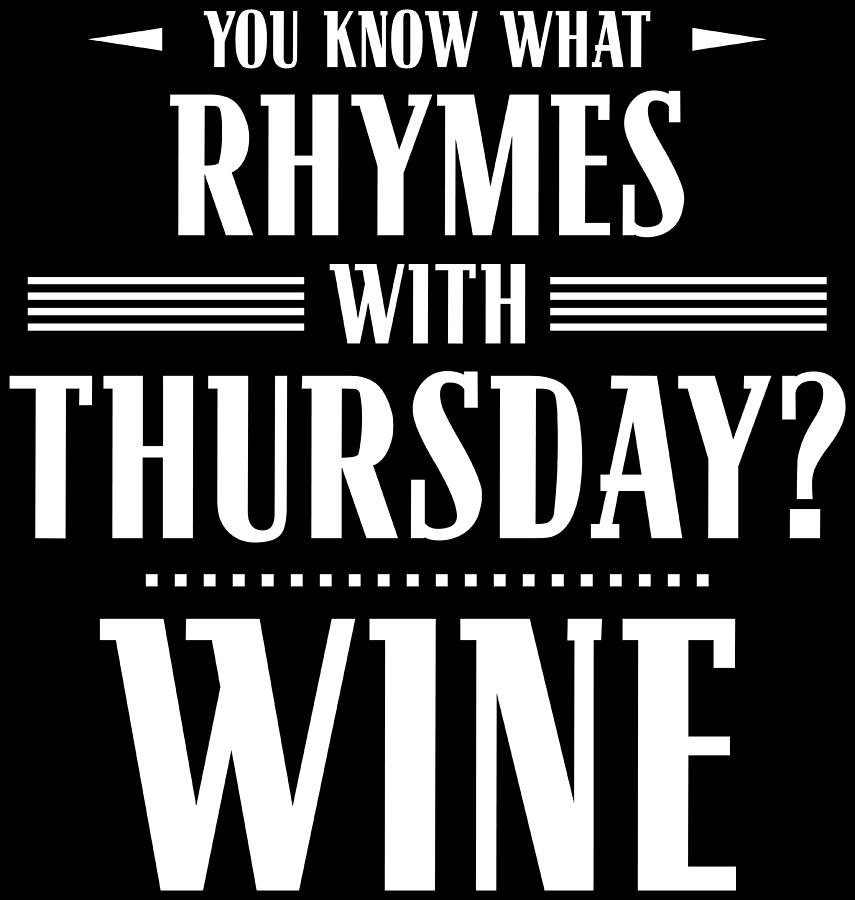 you-know-what-rhymes-with-thursday-wine-digital-art-by-patrick-hiller