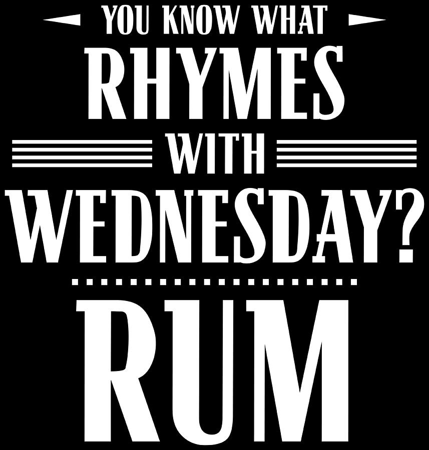 you-know-what-rhymes-with-wednesday-rum-digital-art-by-patrick-hiller