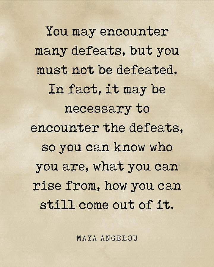 You may encounter many defeats - Maya Angelou Quote - Literature - Typewriter Print - Vintage Digital Art by Studio Grafiikka