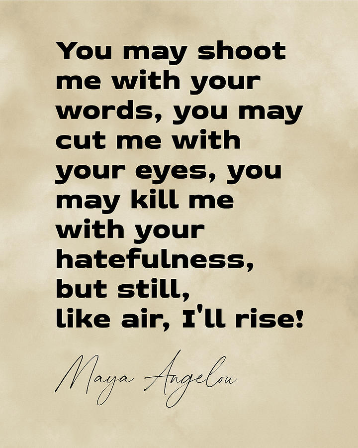 Typography Digital Art - You may shoot me with your words - Maya Angelou Quote - Literature - Typography Print - Vintage by Studio Grafiikka