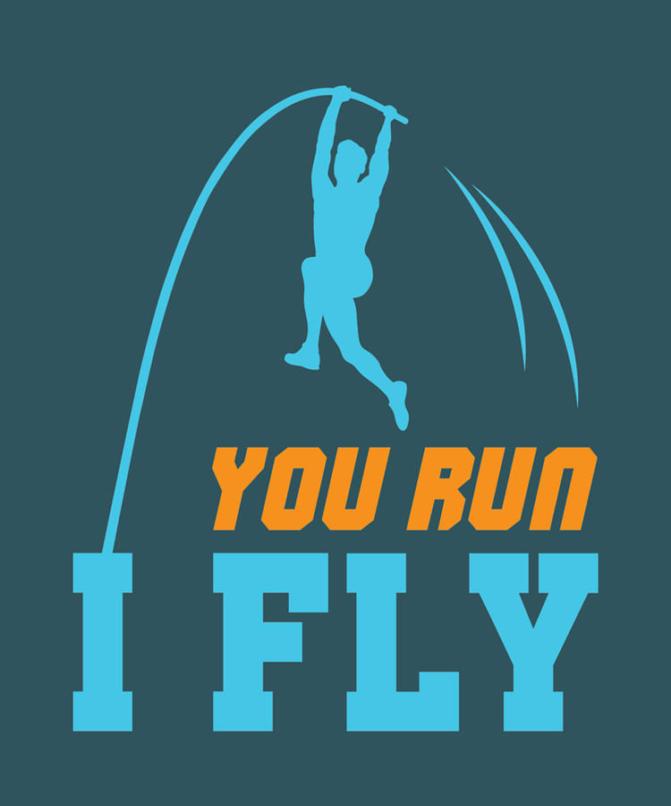 You Run I Fly Pole Vault Polevault Digital Art by Phai Bui - Fine Art ...