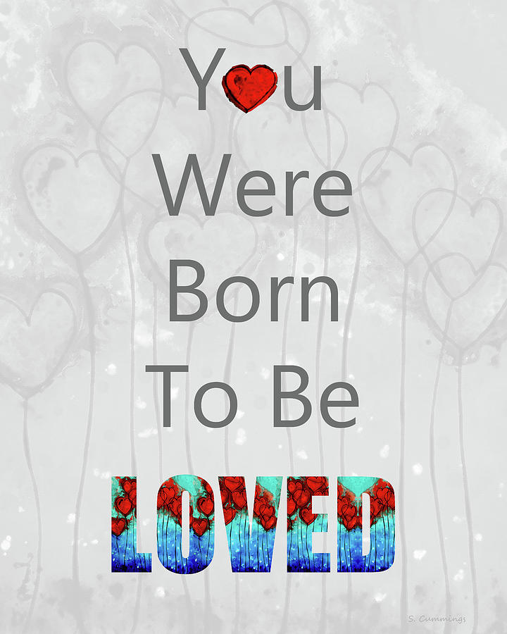 Hope Painting - You Were Born To Be Loved - Healing Art - Sharon Cummings by Sharon Cummings