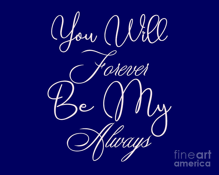 You Will Forever Be My Always, Cute Matching Shirt, Couple Shirt, Digital Art by David Millenheft