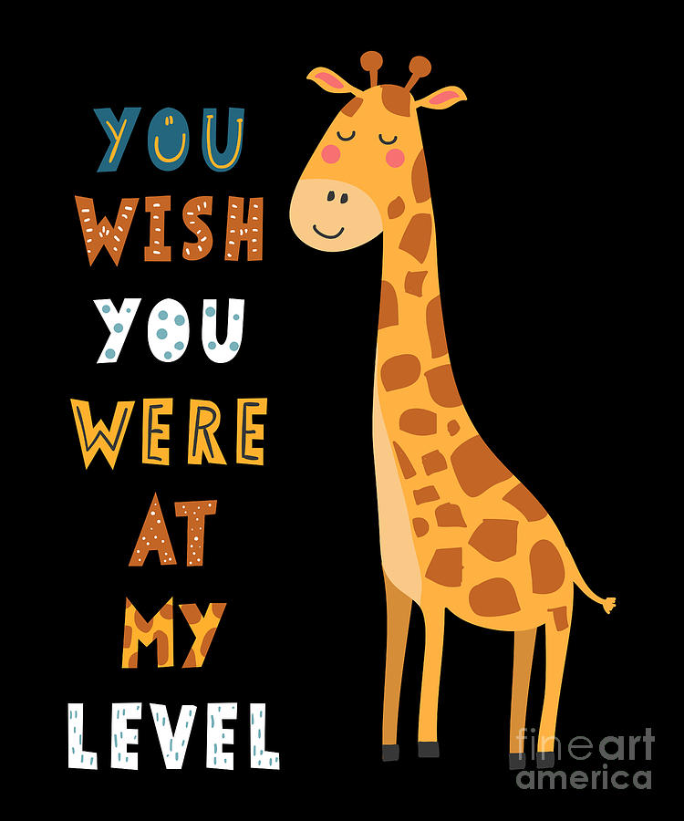  Get On My Level Giraffe T-Shirt Funny Tall Animal