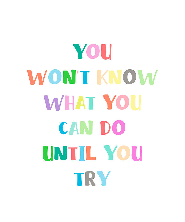 You Wont Know What You Can Do Quote Art Design In Photograph by Vivid ...