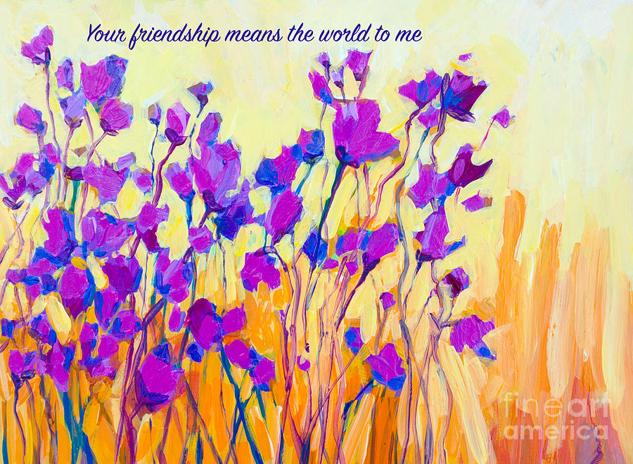 Your Friendship means the World to Me Painting by Patricia Awapara