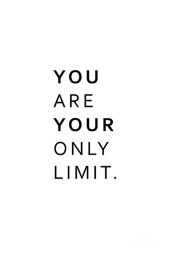 Your only limit #quotes Photograph by Andrea Anderegg