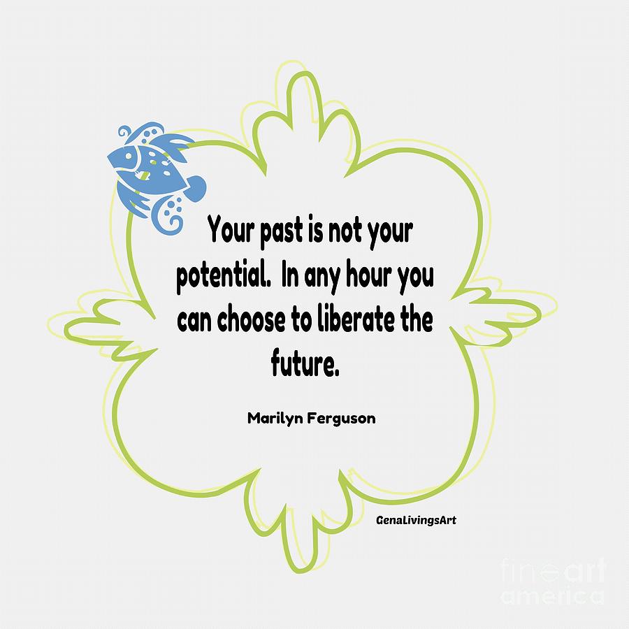 Your past is not your potential mug Digital Art by Gena Livings