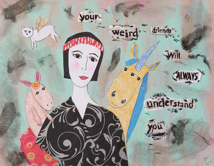 Your Weird Friends Mixed Media by Susan Newcomb