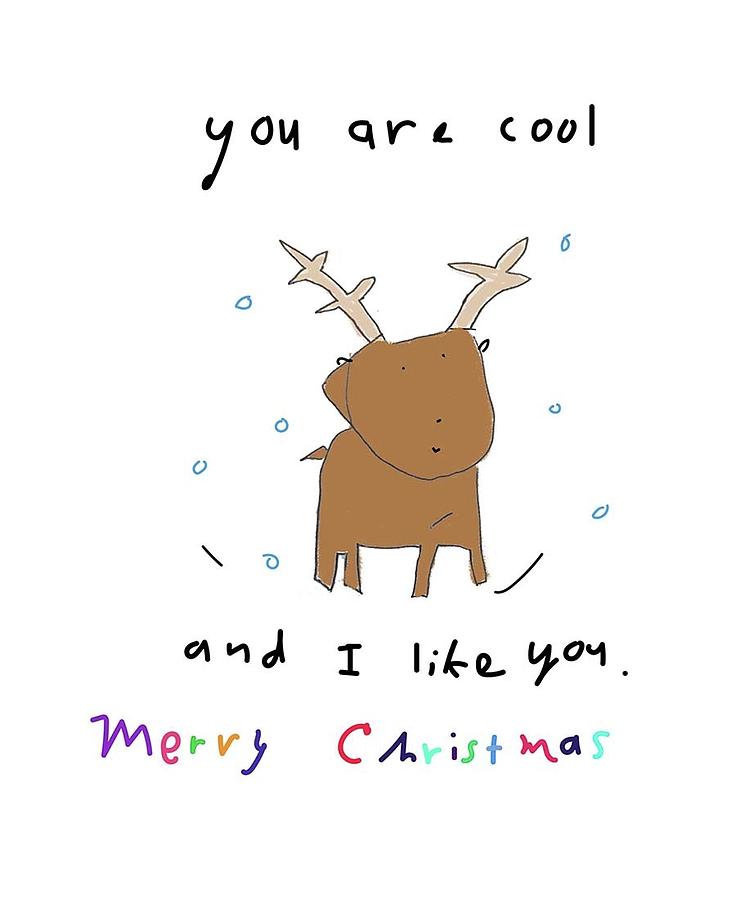 Youre Cool Reindeer Drawing by Ashley Rice