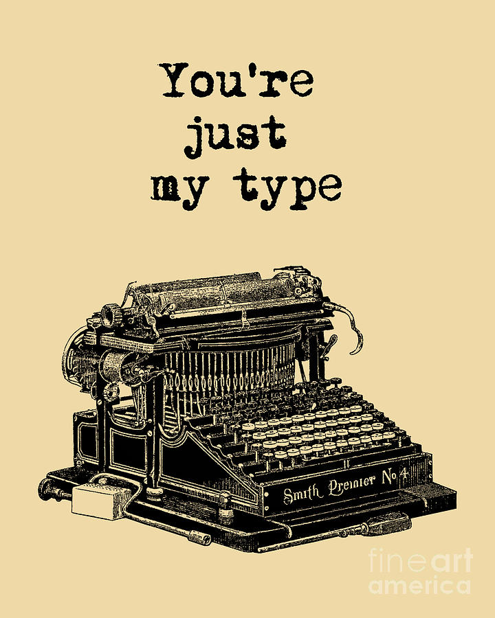 Vintage Digital Art - Youre Just My Type Typewriter by Madame Memento