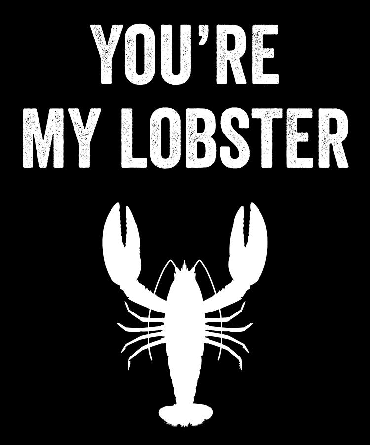 Youre My Lobster Digital Art By Jane Keeper - Fine Art America