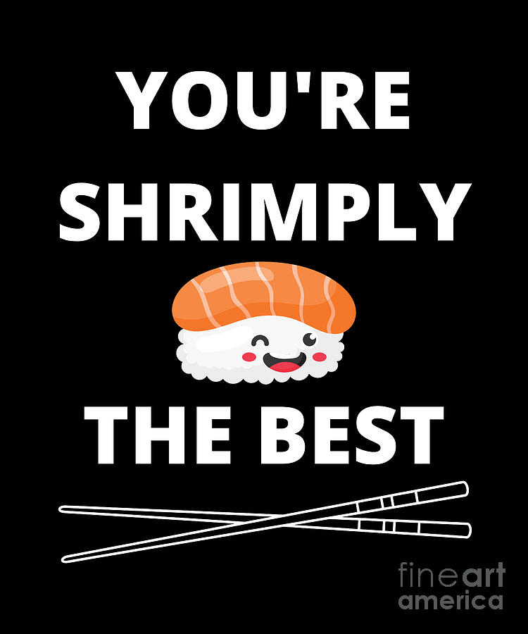 you-re-shrimply-the-best-japanese-soup-sushi-digital-art-by-tenshirt