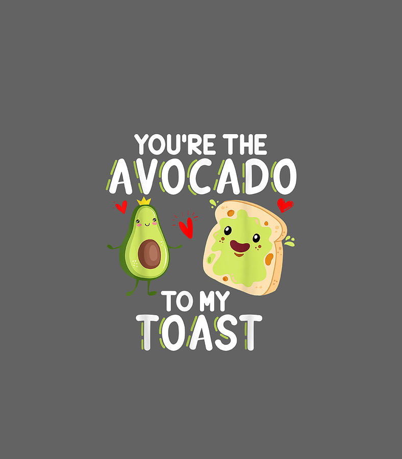 Youre The Avocado To My Toast Valentines Day idea Digital Art by Leylao ...