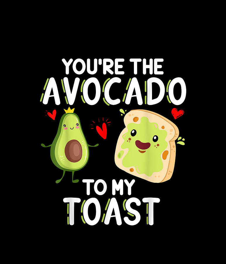 Youre The Avocado To My Toast Valentines Day idea Digital Art by Quynh Vo