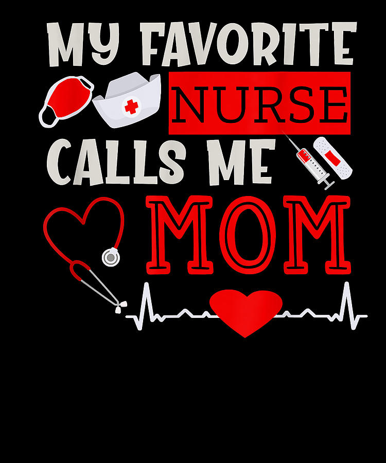 Yummy Mom Daughter Sons My Favorite Nurse Cute Fans Digital Art by Zery ...