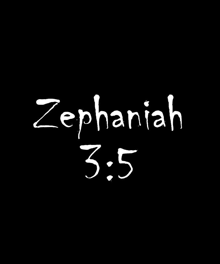 Zephaniah 3 5 Bible Verse Title Digital Art by Vidddie Publyshd