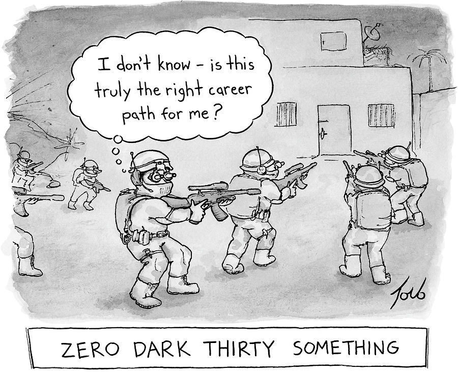 Zero Dark Thirty Something Drawing by Tom Toro
