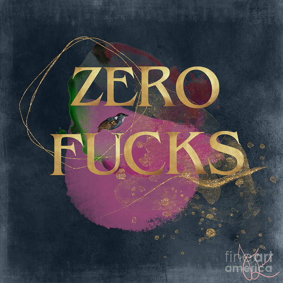 Zero FCks - no floral Digital Art by Janice Leagra
