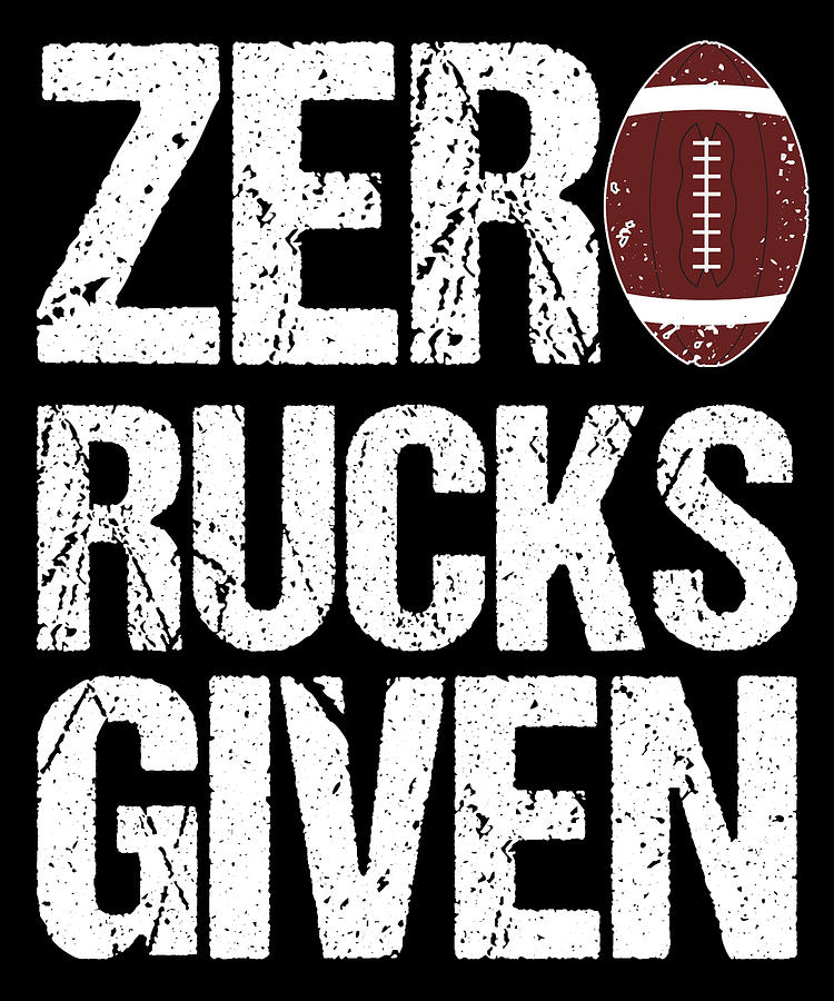 Zero Rucks Given Rugby Digital Art by Flippin Sweet Gear