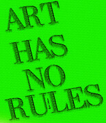 Art Has No Rules Digital Art by Rafael Salazar