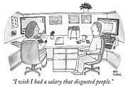 I wish I had a salary that disgusted people Drawing by Amy Hwang