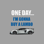 Lamborghini - One Day... Digital Art by Cars Merch