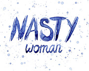 Nasty Woman Such a Nasty Woman Art Painting by Olga Shvartsur