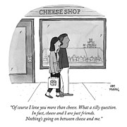 Of course I love you more than cheese Drawing by Amy Hwang