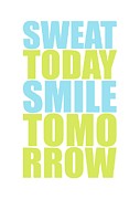 Sweat Today Smile Tomorrow Motivational Quotes Digital Art by Lab No 4